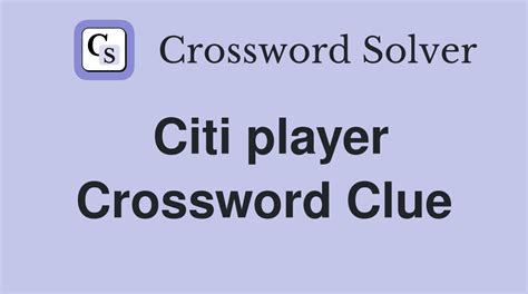 Find the latest crossword clues from New York Times Crosswords, LA Times Crosswords and many more. ... Chase and Citi rival, popularly 2% 5 WHERE: Invitation word before a venue name 2% 6 LOCALE: Venue 2% 4 SITE: Venue 2% 5 MRMET: Citi Field mascot ...
